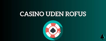 Casino uden ROFUS 2026 Din Guide til Spiloplevelser